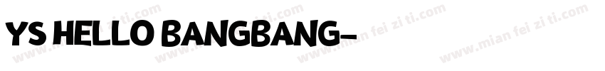 YS HELLO BANGBANG字体转换